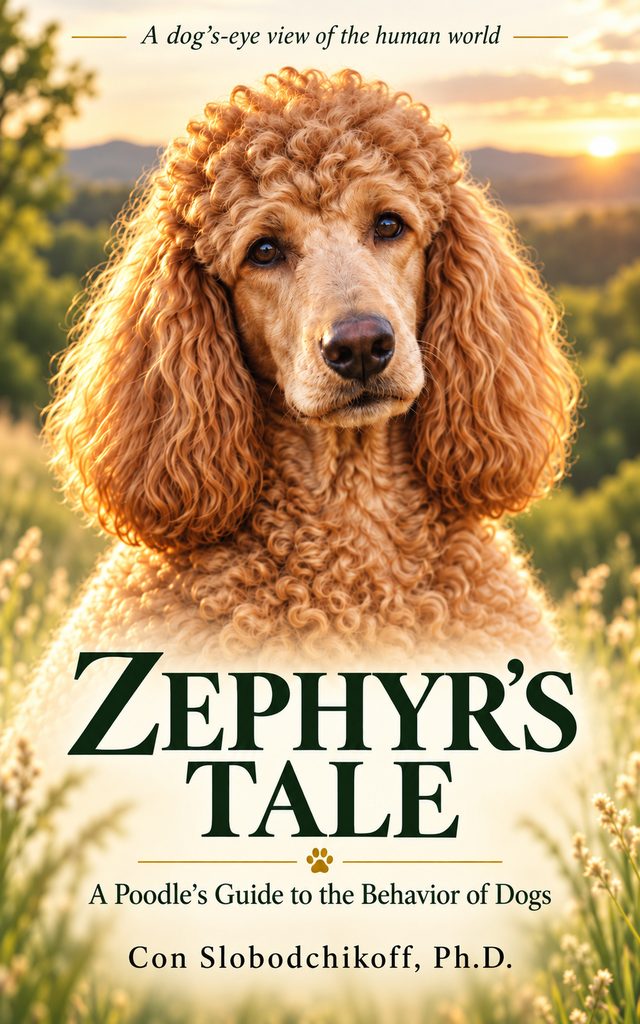 Zephyr's Tale: A Poodle's Guide to the Behavior of Dogs by Con Slobodchikoff